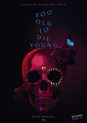  ,    / Too Old to Die Young - 1  (2019) WEB-DLRip