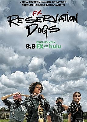 Псы резервации / Reservation Dogs- 1 сезон (2021)  WEB-DLRip / WEB-DL (720p, 1080p)
