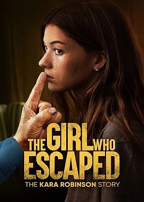 ,  :    / The Girl Who Escaped: The Kara Robinson Story (2023) WEB-DLRip